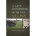 A Late Encounter with the Civil War