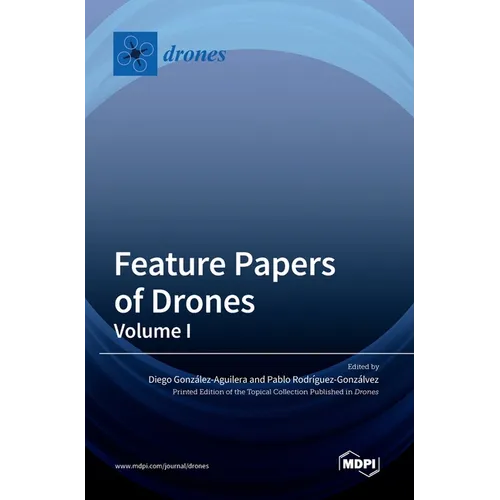 Feature Papers of Drones: Volume I