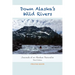 Down Alaska's Wild Rivers: Journals of an Alaskan Naturalist