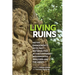 Living Ruins: Native Engagements with Past Materialities in Contemporary Mesoamerica, Amazonia, and the Andes