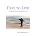 Free To Live: The Rest of my Journey