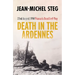 Death in the Ardennes: 22nd August 1914: France's Deadliest Day