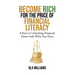 Become Rich for the Price of Financial Literacy: 8 Keys to Unlocking Financial Power With What You Have