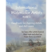 International Watercolor Artists, Book 2: Handbook for Aspiring Artists and Art Lovers