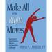 Make All of the Right Moves: Exercises for Couch Potatoes, Athletes, and Every Body in Between