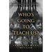 Who's Going to Teach Us?