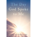 The Day God Spoke to Me