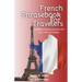 French Phrasebook for Travelers: Confident Communication for your French Holiday