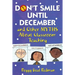 Don′t Smile Until December, and Other Myths about Classroom Teaching