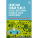 Creating Great Places: Evidence-Based Urban Design for Health and Wellbeing