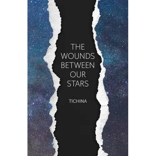 The Wounds Between Our Stars
