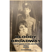 Bloody Broadway - Plays of Menace, Murder, and Mystery - Volume 1 1900-1930