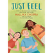 Just Feel: How to Be Stronger, Happier, Healthier, and More