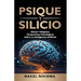 Psique Y Silicio, La Interacción de la Inteligencia Artificial Y La Psicología Humana