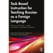 Task-Based Instruction for Teaching Russian as a Foreign Language