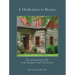 A Dedication to Beauty: An Antiquarian's Life with Antiques and Old Houses