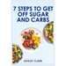 7 Steps to Get Off Sugar and Carbs