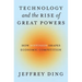 Technology and the Rise of Great Powers: How Diffusion Shapes Economic Competition