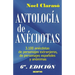 Antologia de Anecdotas: 3100 Anecdotas de Personajes Extranjeros, de Personajes Espa