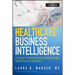Healthcare Business Intelligence, + Website: A Guide to Empowering Successful Data Reporting and Analytics