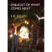 The Cult of What Comes Next