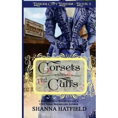 Corsets and Cuffs: (Sweet Historical Western Romance)