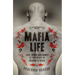 Mafia Life: Love, Death, and Money at the Heart of Organized Crime