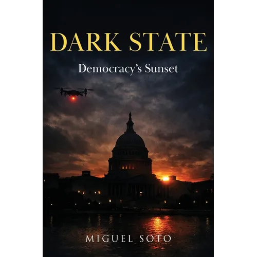 Dark State: Democracy's Sunset