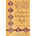 Extraordinary Women of the Medieval and Renaissance World: A Biographical Dictionary
