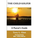 The Child Golfer: A Parent's Guide. Foreword by Mrs. Julius Boros.
