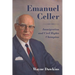 Emanuel Celler: Immigration and Civil Rights Champion