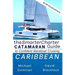 The SmarterCharter CATAMARAN Guide: Caribbean: Insiders' tips for confident BAREBOAT cruising