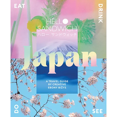 Hello Sandwich Japan: A Travel Guide by Creative Ebony Bizys