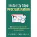 Instantly Stop Procrastination: 4 Powerful Concepts That Will Help You Effectively Complete the Tasks You Keep Avoiding