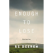Enough to Lose
