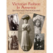 Victorian Fashion in America: 264 Vintage Photographs