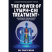 The Power of Lymph-Chi Treatment: Unleashing the Healing Potential of the Body's Energy Systems