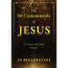 The 50 Commands of Jesus: To Know and Obey (TKO)