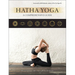 Hatha Yoga: A Comprehensive Guide