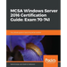 MCSA Windows Server 2016 Certification Guide: Exam 70-741