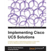 Implementing Cisco Ucs Solutions