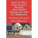 How to Buy Foreclosures: Buying Foreclosed Homes for Sale in Oklahoma: Buying Foreclosures the Secrets to Find & Finance Foreclosed Houses in Oklahoma