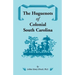 The Huguenots of Colonial South Carolina