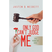 Only God Can't Judge Me: I'm a Product of Grace