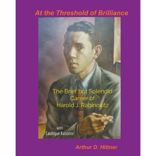 At the Threshold of Brilliance: The Brief but Splendid Career of Harold J. Rabinovitz