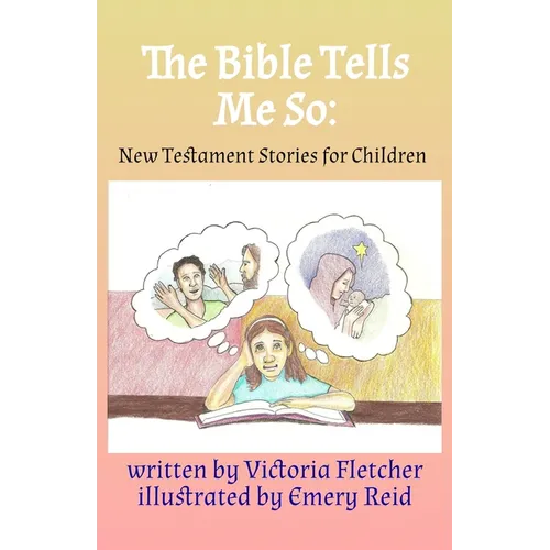 The Bible Tells Me So: New Testament Stories for Children