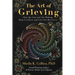 The Art of Grieving: How the Arts and Art-Making Help Us Grieve and Live Our Best Lives