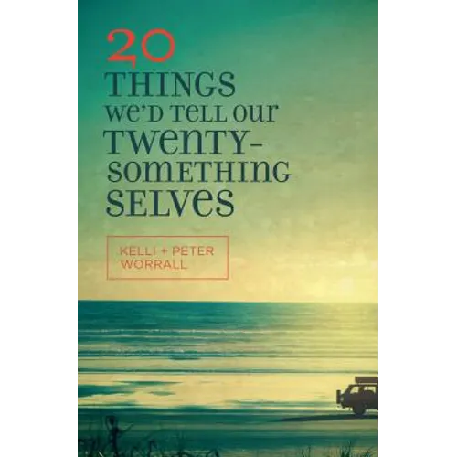 20 Things We'd Tell Our Twentysomething Selves