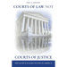 Courts of Law Not Courts of Justice: Why Justice is Hard to Find in America