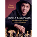 How a King Plays: 64 Chess Tips from a Kid Champion